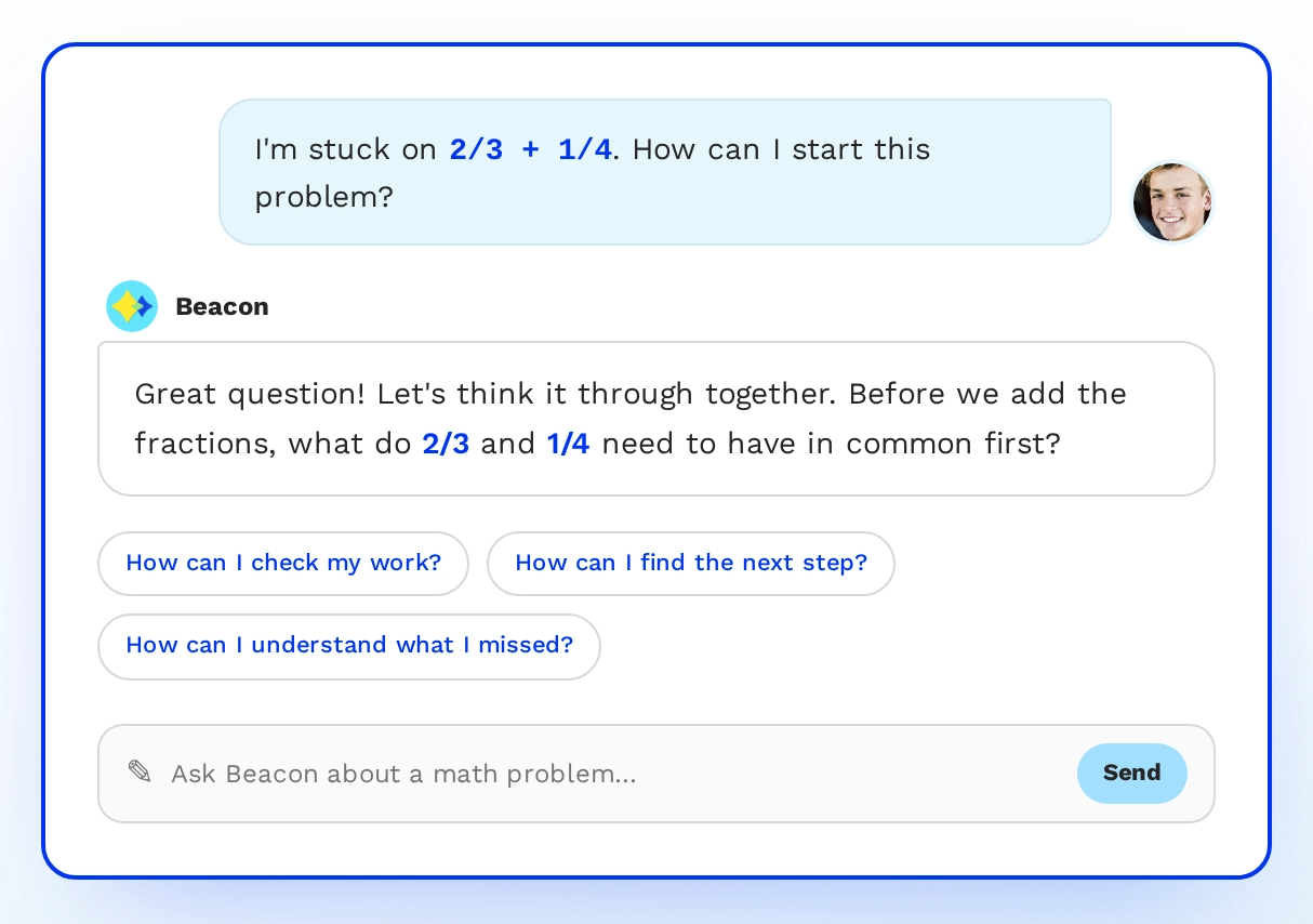 A student asks how to solve 2/3 + 1/4 in a chat. Beacon replies, suggesting to find a common denominator. Below are clickable questions and a space to type and send a message.